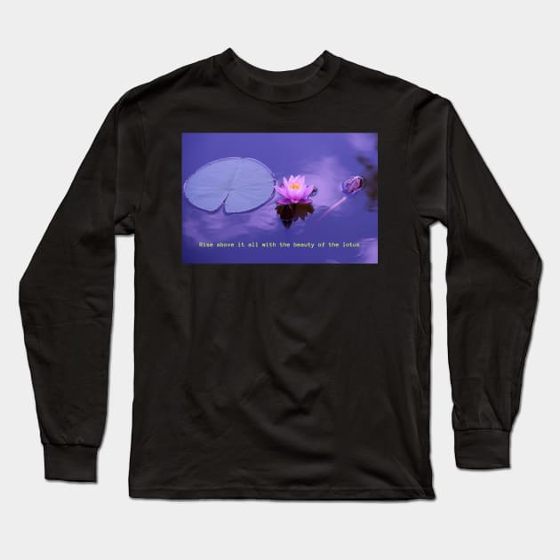 Rise above it all with the beauty of the lotus Long Sleeve T-Shirt by Casual Wear Co.